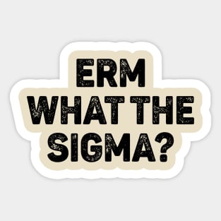 Erm What The Sigma Sticker